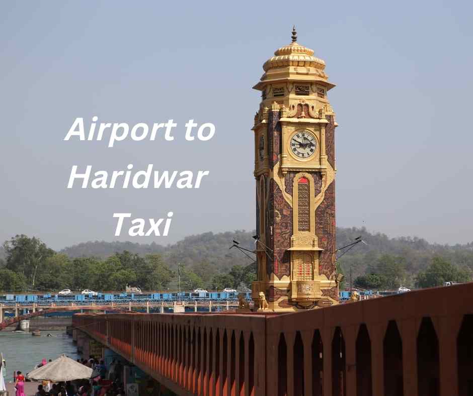 dehradun airport to haridwar taxi service